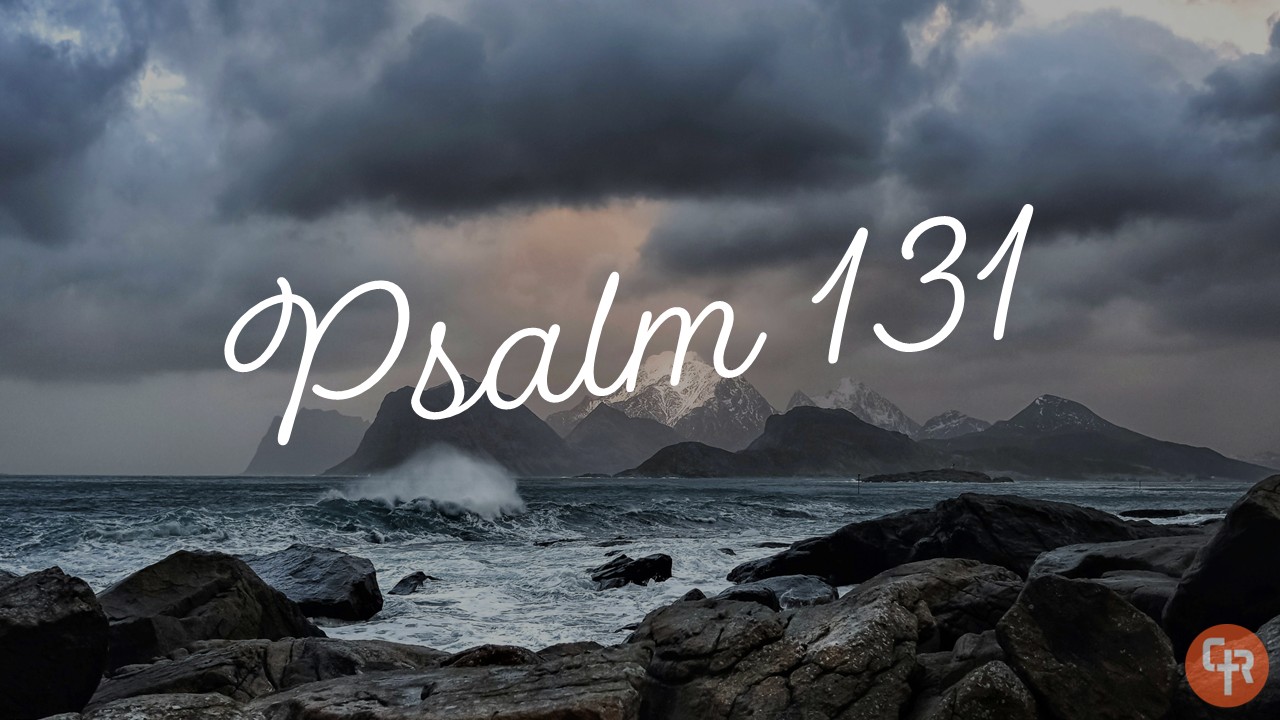 Psalm 131 - Coulee Rock Church